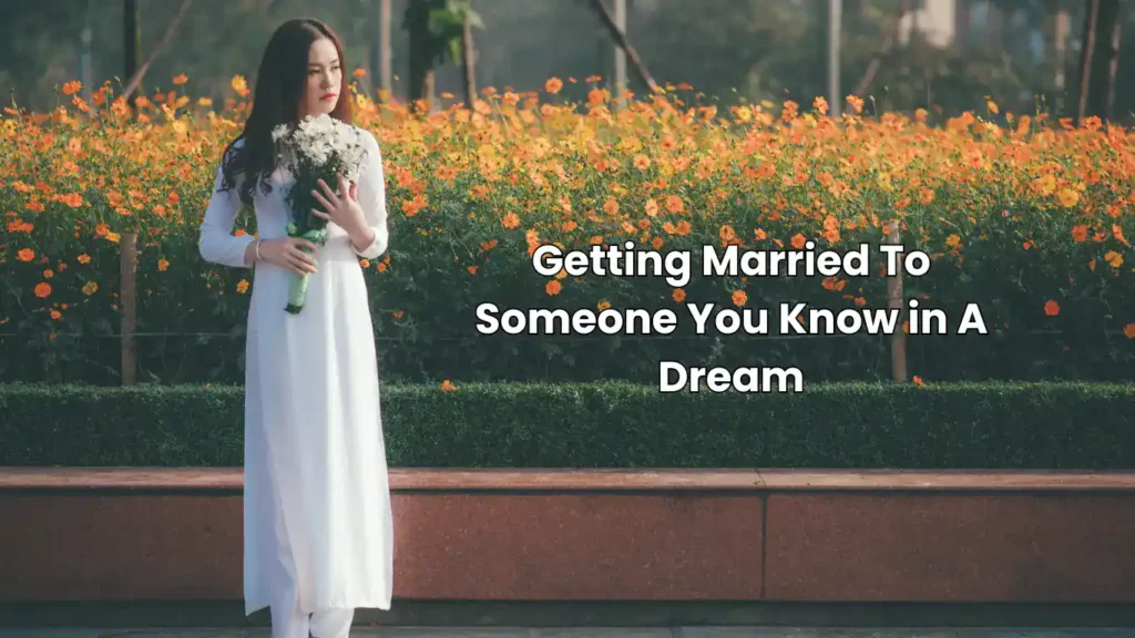 Getting Married To Someone You Know in A Dream