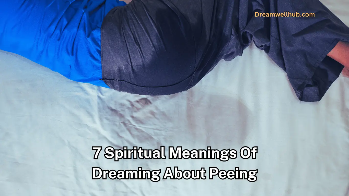 Spiritual Meanings Of Dreaming About Peeing